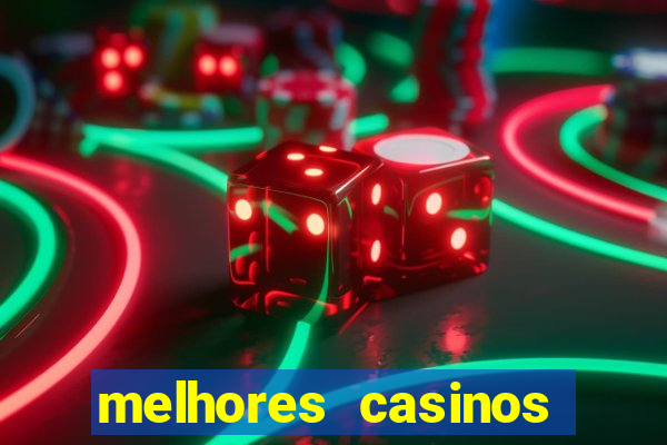 melhores casinos online com b贸nus de registo