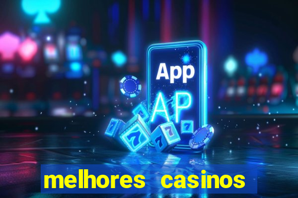 melhores casinos online com b贸nus de registo