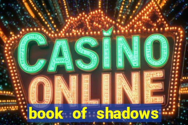 book of shadows slot free play