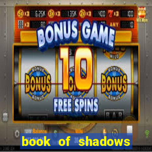 book of shadows slot free play