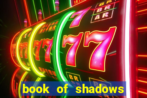 book of shadows slot free play