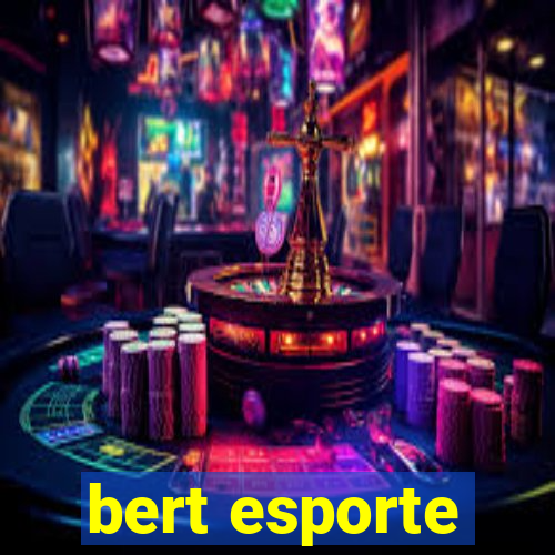 bert esporte