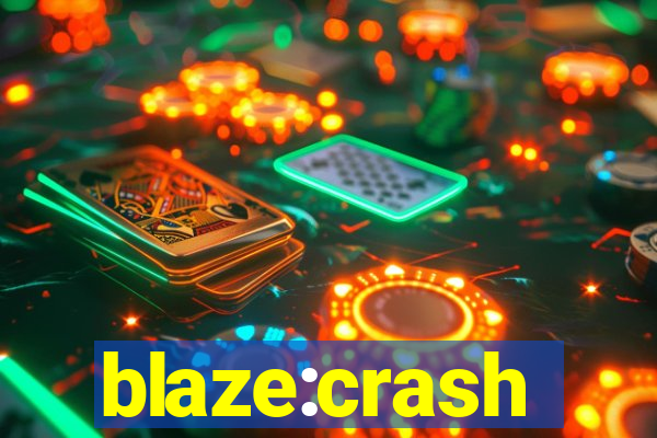 blaze:crash