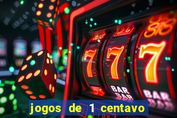 jogos de 1 centavo na betano