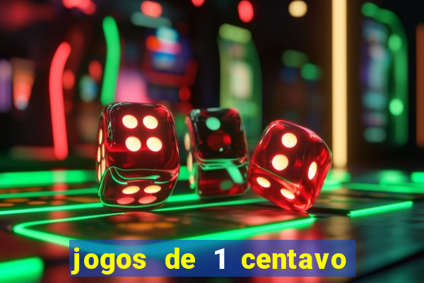 jogos de 1 centavo na betano