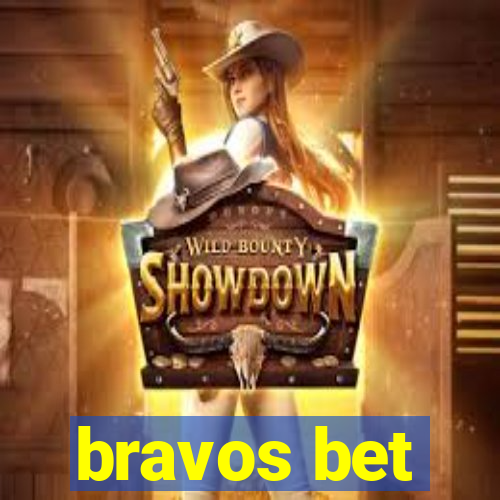 bravos bet