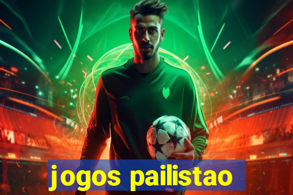 jogos pailistao