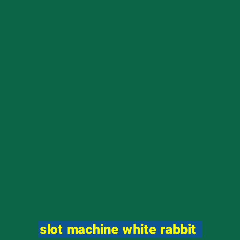 slot machine white rabbit