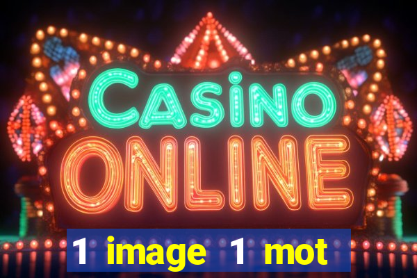 1 image 1 mot casino max aujourd'hui