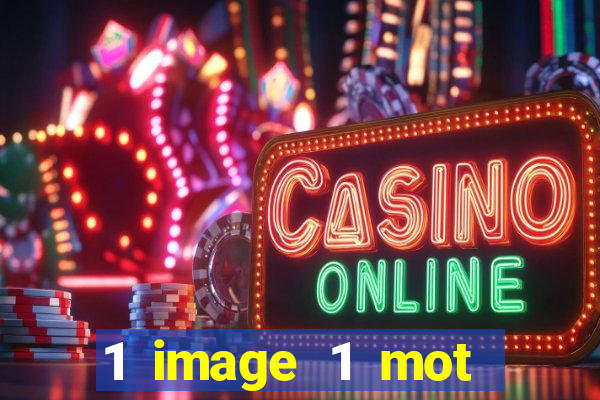 1 image 1 mot casino max aujourd'hui