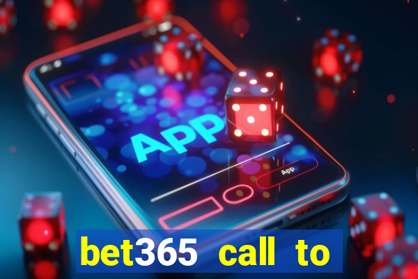 bet365 call to place a bet