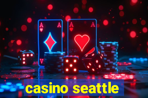 casino seattle