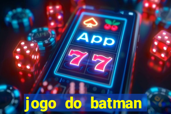 jogo do batman para celular