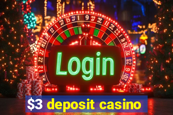 $3 deposit casino