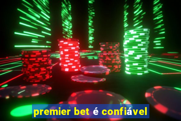 premier bet é confiável