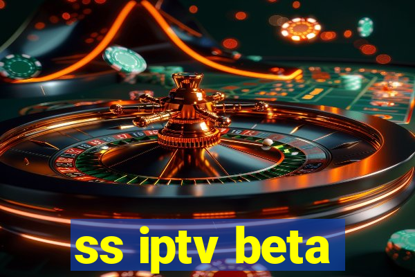 ss iptv beta