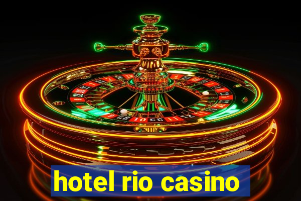 hotel rio casino