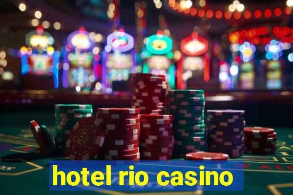 hotel rio casino