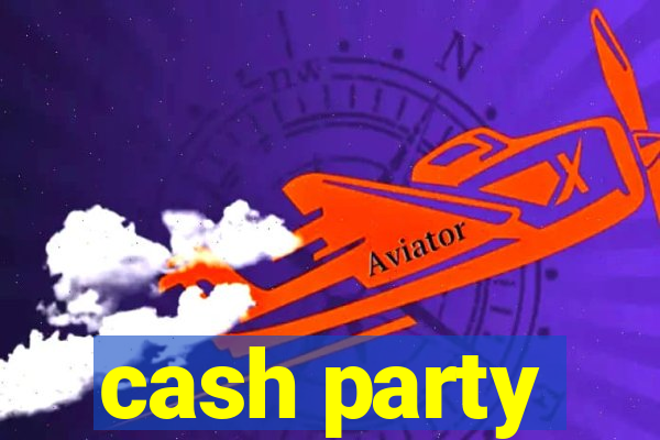 cash party