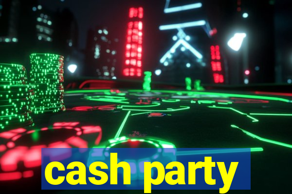 cash party