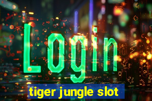 tiger jungle slot