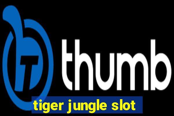 tiger jungle slot