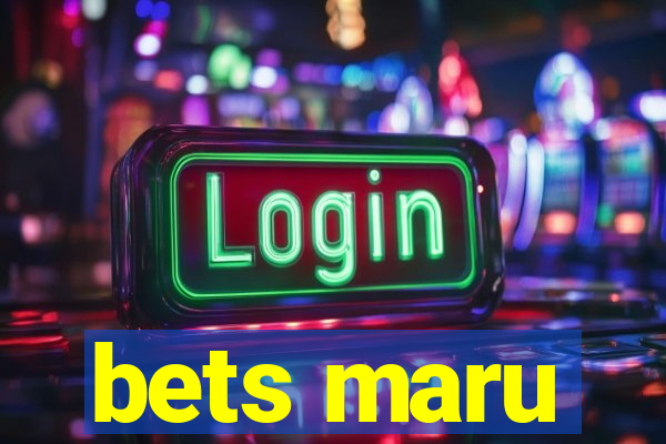 bets maru