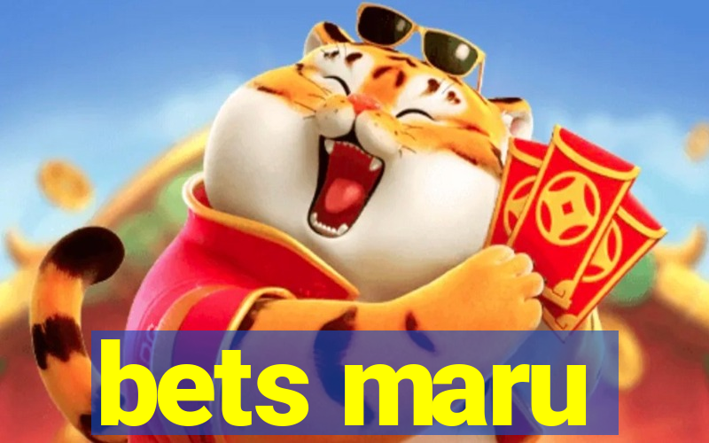 bets maru