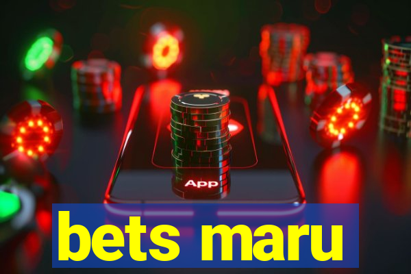 bets maru