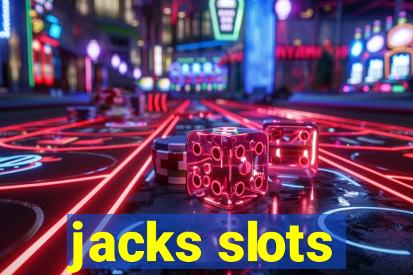 jacks slots