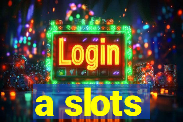 a slots