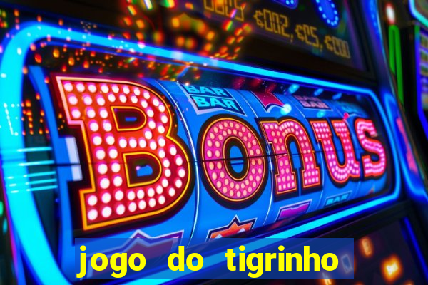 jogo do tigrinho como baixar