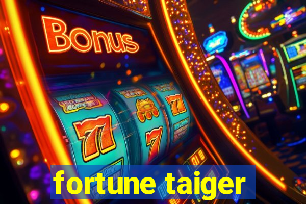 fortune taiger