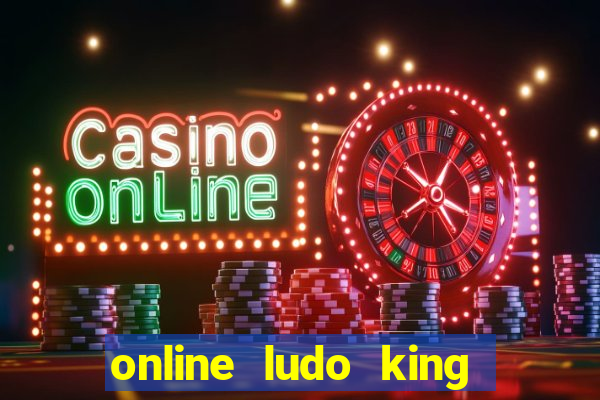 online ludo king cash game