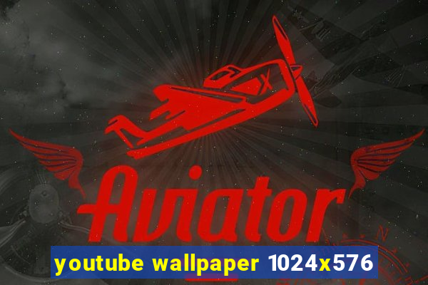 youtube wallpaper 1024x576