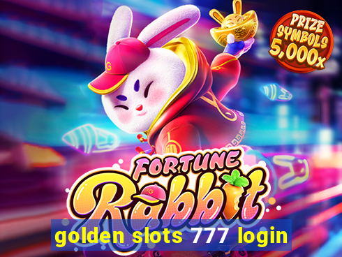 golden slots 777 login