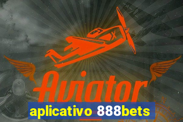 aplicativo 888bets