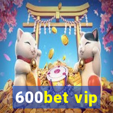 600bet vip