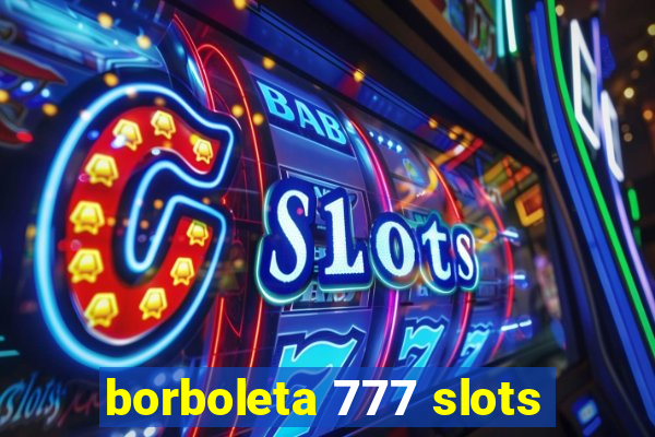 borboleta 777 slots