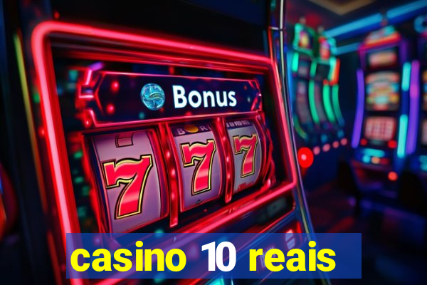 casino 10 reais