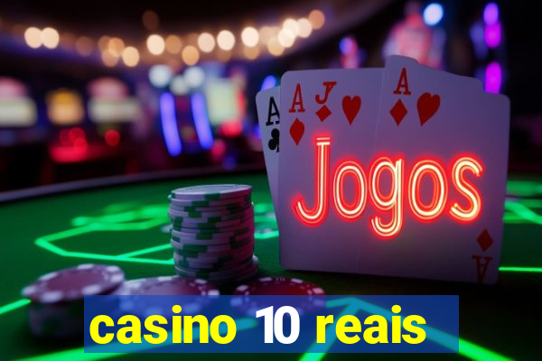 casino 10 reais