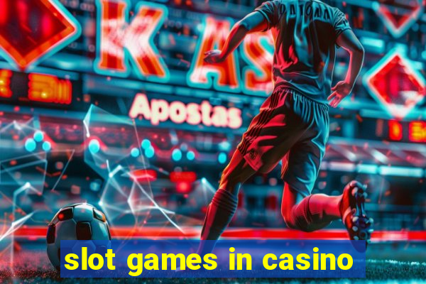 slot games in casino