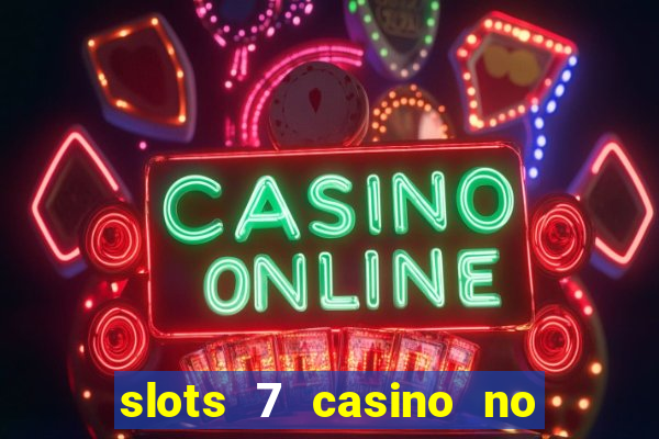 slots 7 casino no deposit bonus code