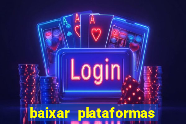 baixar plataformas de jogos