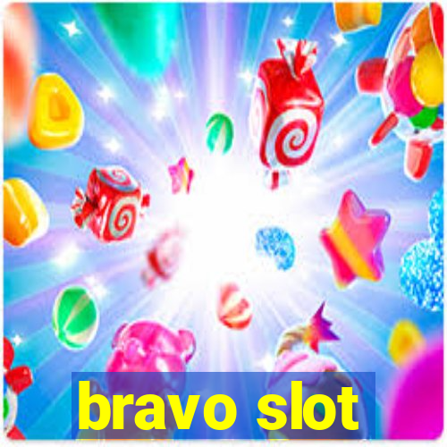 bravo slot