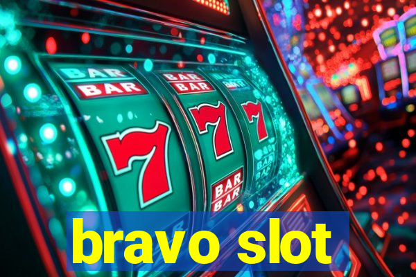 bravo slot