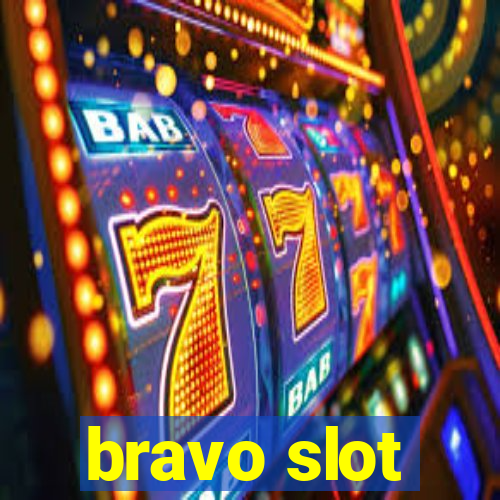 bravo slot