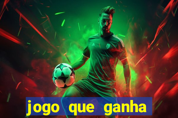 jogo que ganha dinheiro de verdade na vida real