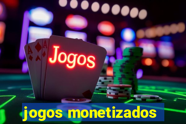 jogos monetizados