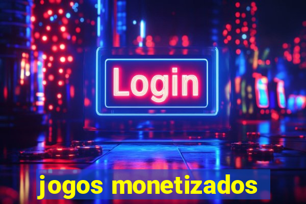 jogos monetizados